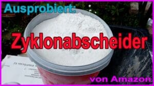 Zyklonabscheider ausprobiert (Video)